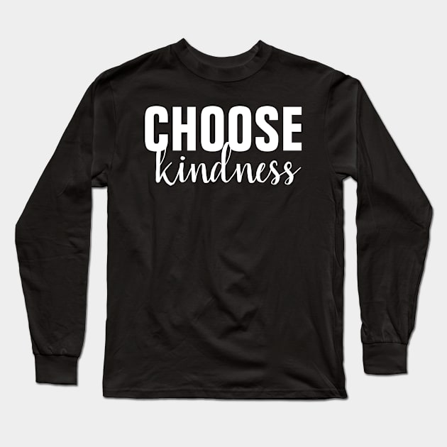 Choose Kindness - Christian Long Sleeve T-Shirt by ChristianShirtsStudios